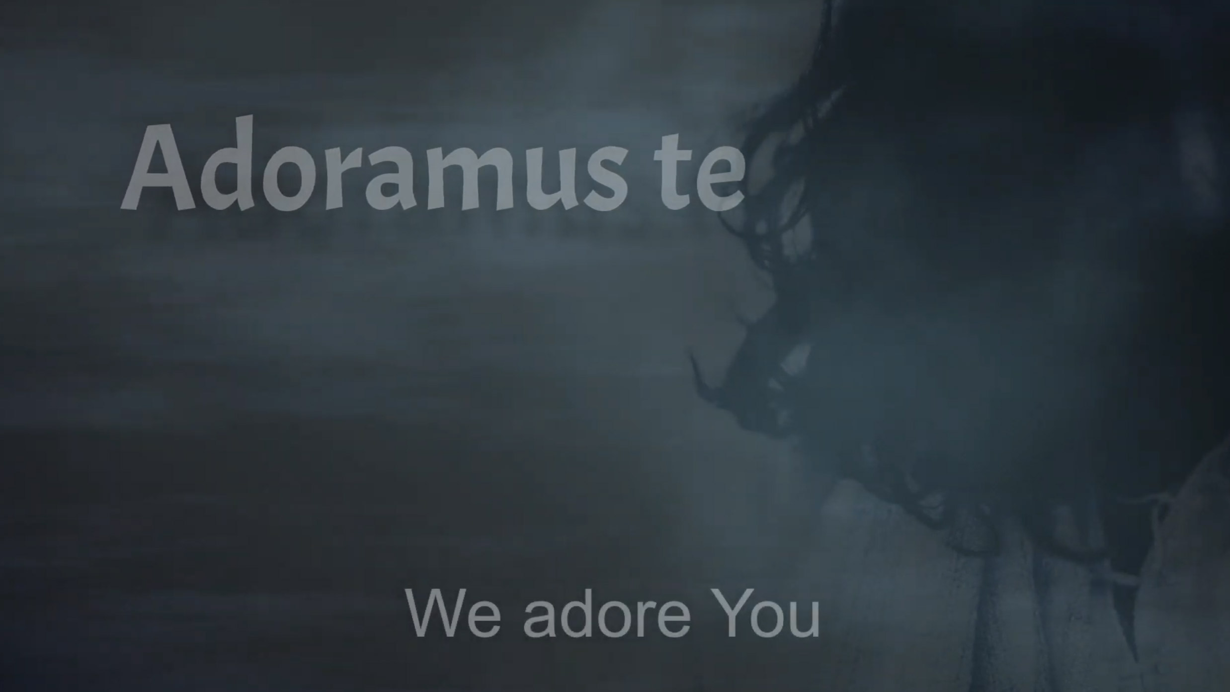 “Adoramus Te, Christe”