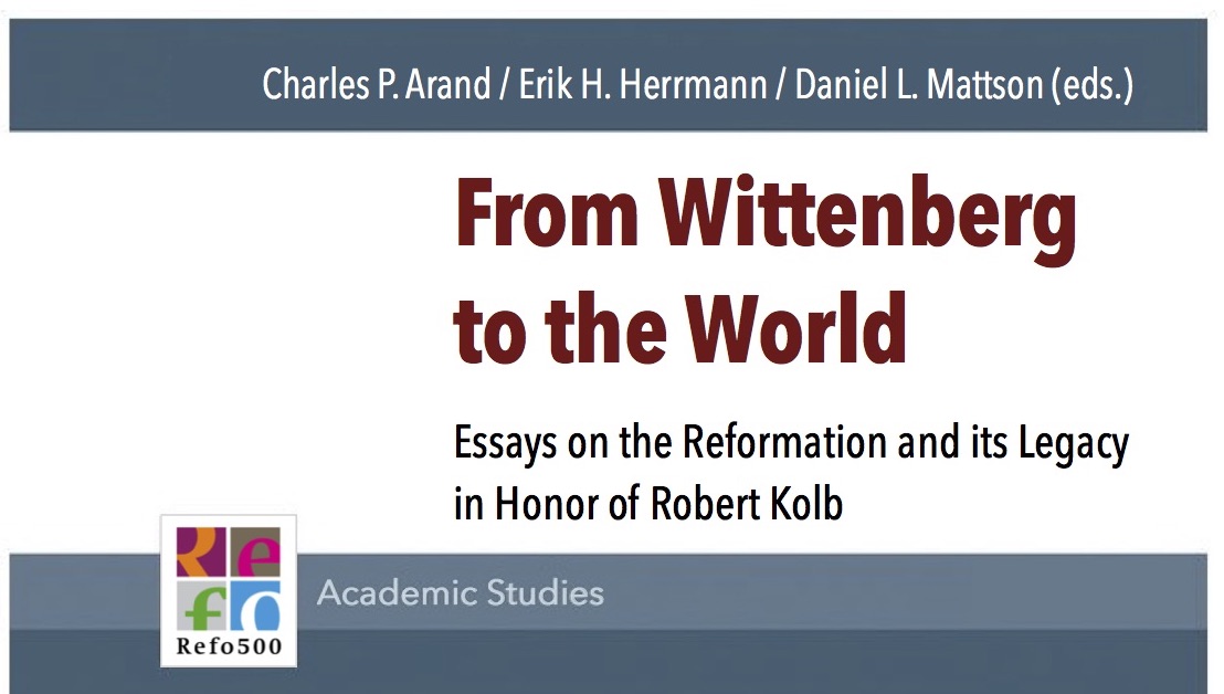 Kolb Festschrift Announced: From Wittenberg to the World