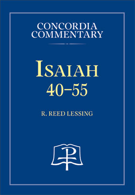 Review of Reed Lessing’s Isaiah 40-55 Commentary
