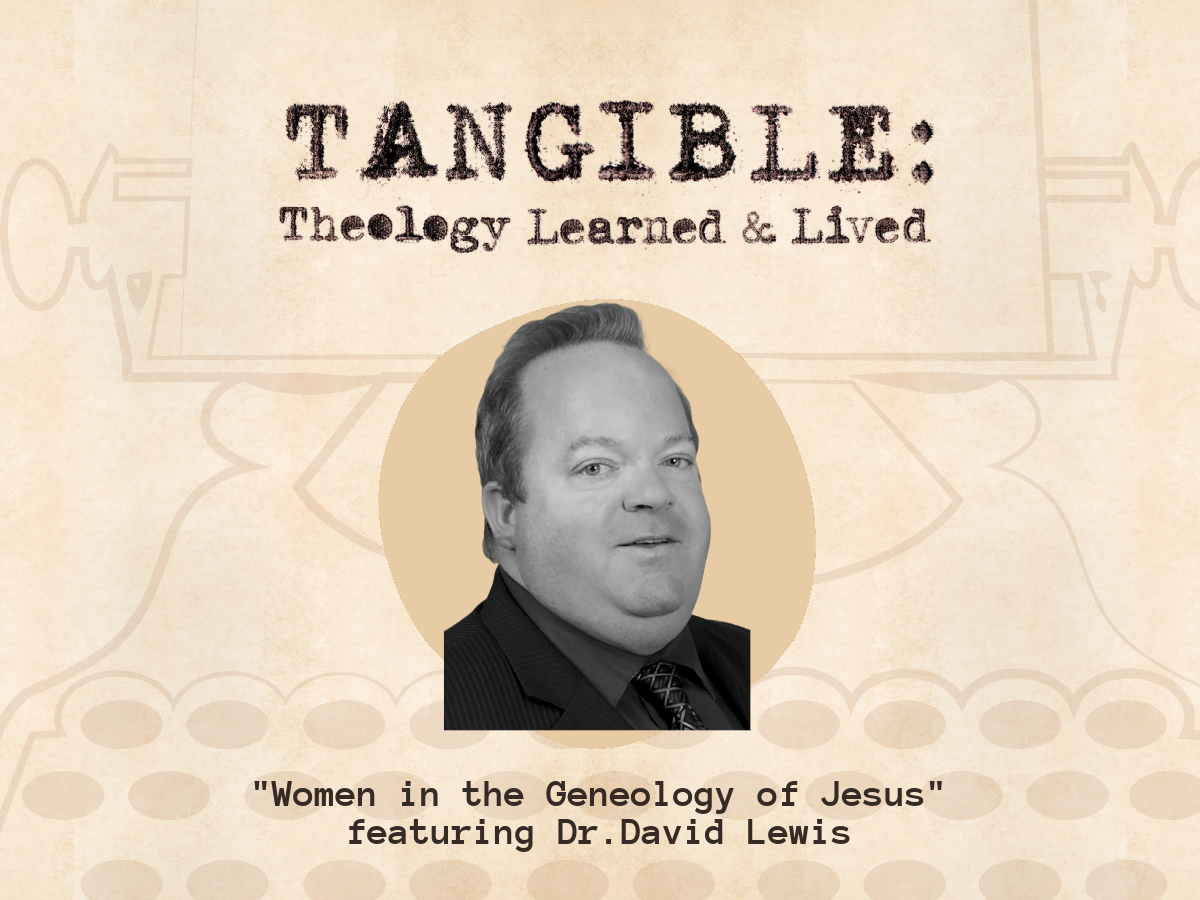 Women in the Genealogy of Jesus – Dr. David Lewis and Dr. Joel Okamoto