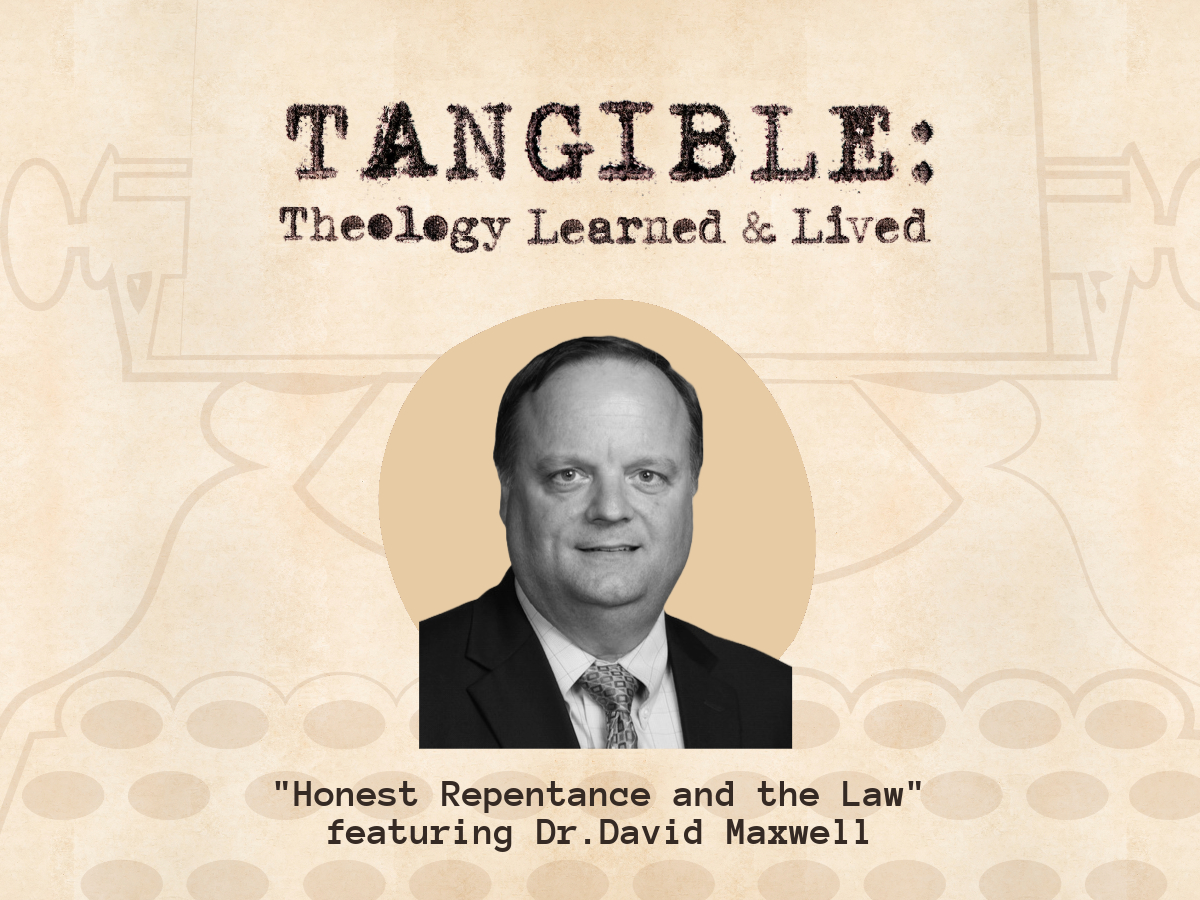 Honest Repentance and the Law – Dr. David Maxwell