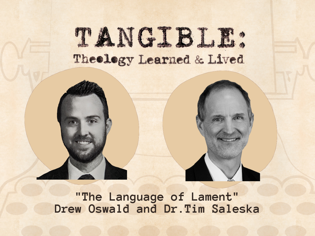 The Language of Lament – Drew Oswald and Dr. Tim Saleska