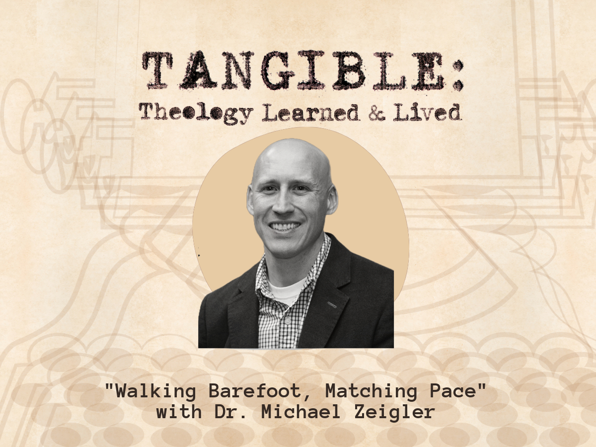 Walking Barefoot, Matching Pace – Dr. Michael Zeigler