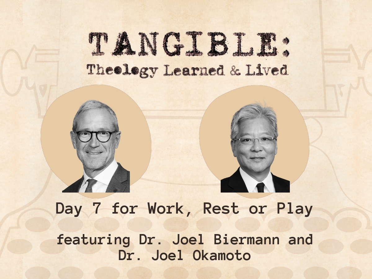 Day 7 for Work, Rest or Play – Dr. Joel Biermann and Dr. Joel Okamoto