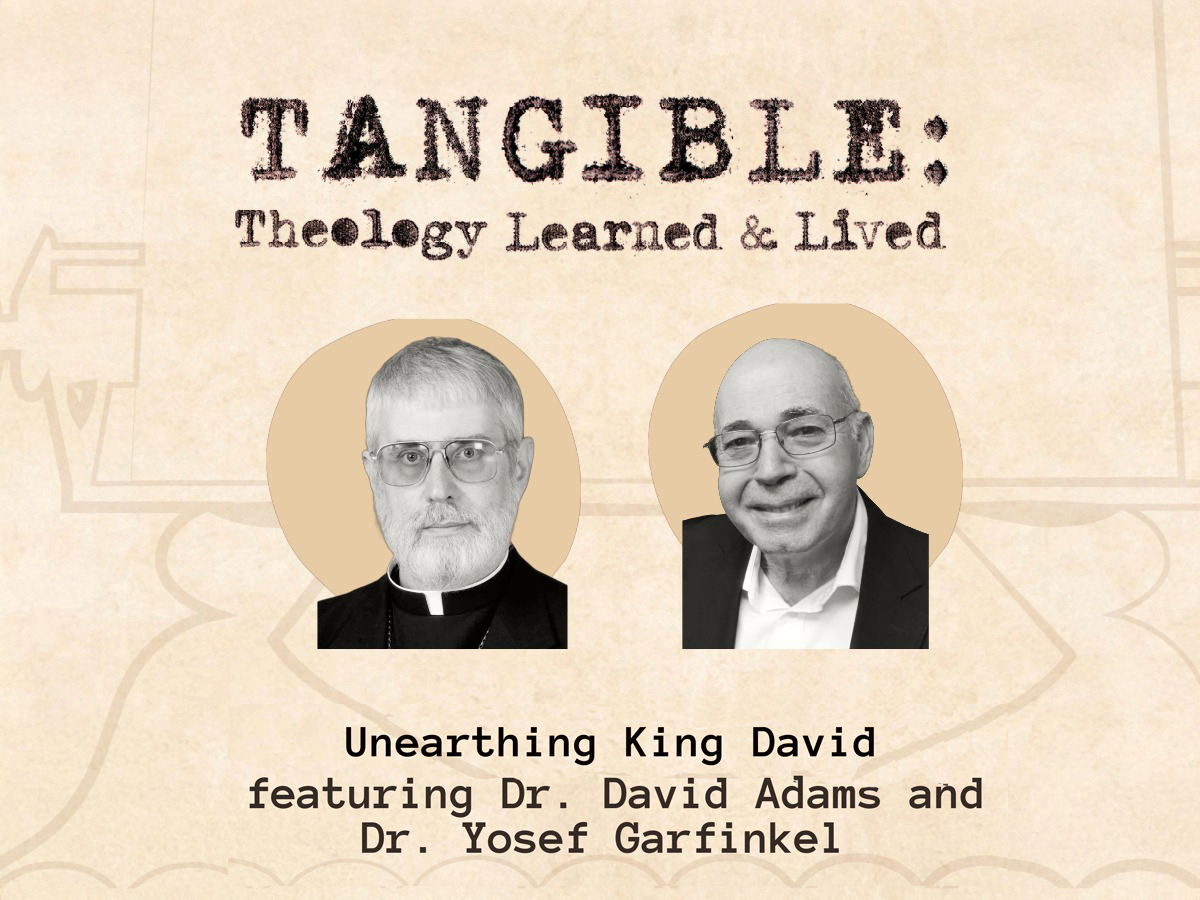 Unearthing King David – Dr. Yosef Garfinkel and Dr. David Adams