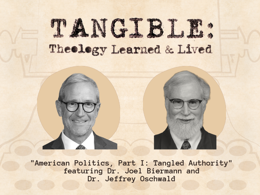 American Politics Part I : Tangled Authority – Dr. Joel Biermann and Dr. Jeffrey Oschwald