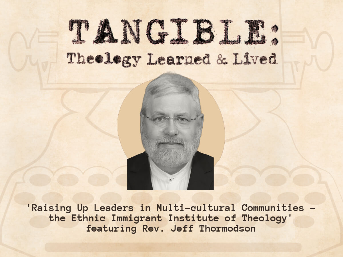 Raising Up Leaders in Multicultural Communities – the Ethnic Immigrant Institute of Theology –  featuring Rev. Jeff Thormodson